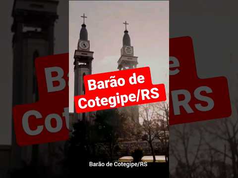 BARÃO DE COTEGIPE/RS #shorts