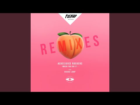 When You Do It (feat. Richie Loop) (Sillva Remix)