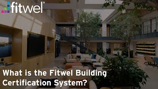What is the Fitwel Building Certification System?