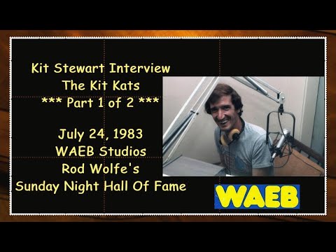 Kit Kats - KIT STEWART INTERVIEW 1983 WAEB Pt 1 of 2