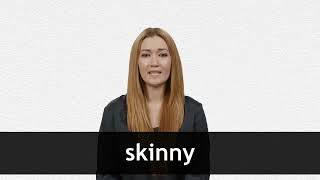 How to pronounce SKINNY in American English