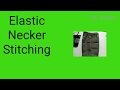 Elastic Necker Stitching How To Stitch Elastic Necker Necker Stitching