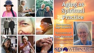 Aging as Spiritual Practice - with Rev. Jane Vennard