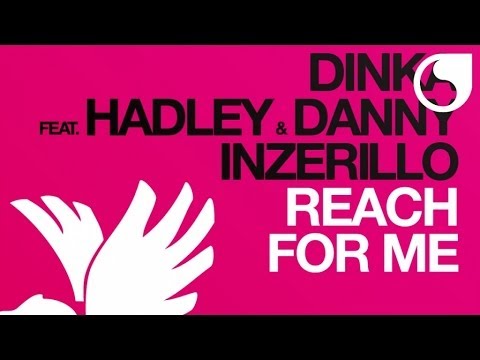 Dinka  Ft. Hadley & Danny Inzerillo - Reach For Me (Dimitri Vangelis & Wyman Original Mix)