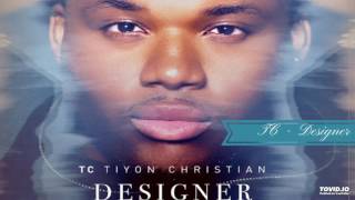 TC aka Tiyon Christian - Designer (r&b)