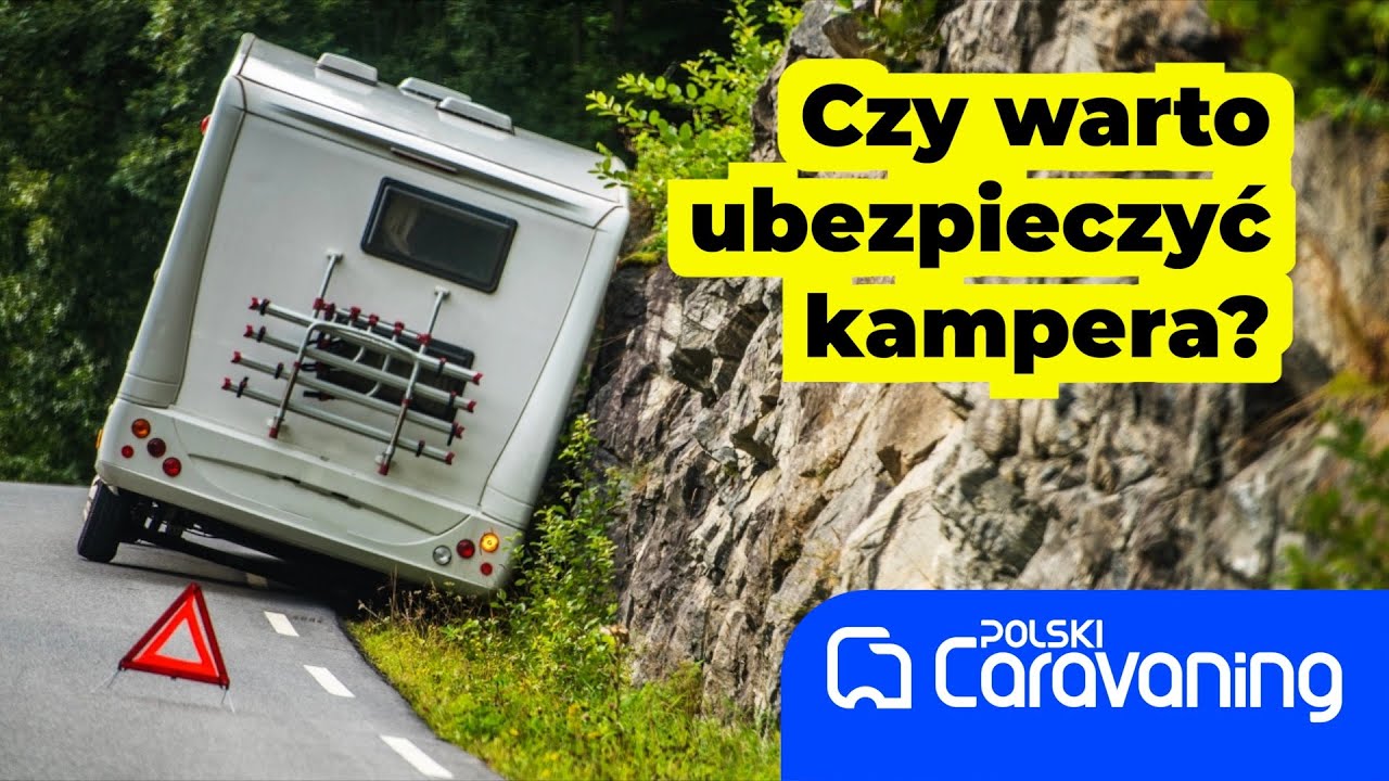 Ubezpieczenie kampera - co warto wiedzieć?