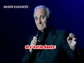 Karaoké Charles Aznavour - La vie est faite de hasard 2011