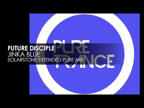 Future Disciple - Jinka Blue (Solarstone Extended Pure Mix)
