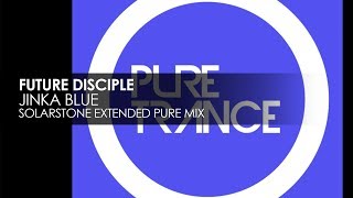 Future Disciple - Jinka Blue (Solarstone Extended Pure Mix)