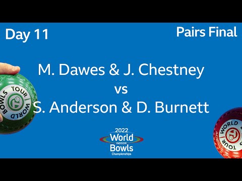 2022 World Indoor Bowls Championships - Pairs Final! M.Dawes / J.Chestney vs S. Anderson / D.Burnett