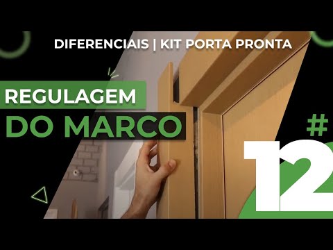 12 - Diferenciais | Kit Porta Pronta | Regulagem do marco