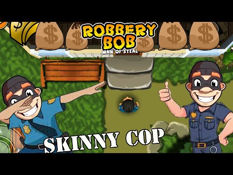 Robbery Bob 1 Use Skinny Cop Suit - Part 22