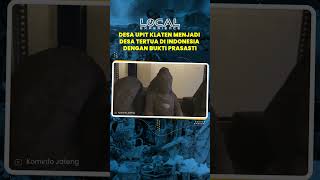 Desa Upit Klaten, Menjadi Desa Tertua di Indonesia dengan Bukti dari Isi Tulisan Prasasti