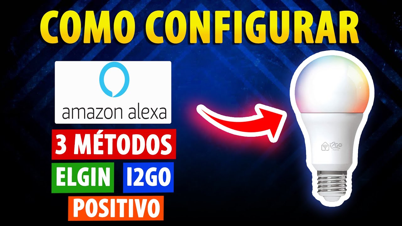 Como configurar Lâmpada Inteligente com Alexa: Elgin | Positivo | I2GO e outras