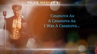 Casanova ( Lyrics ) Ft Tiger Shroff  Official Vide