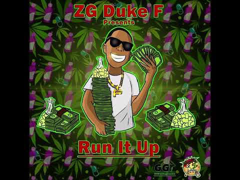 ZG Duke F - “Run It Up” (official music)