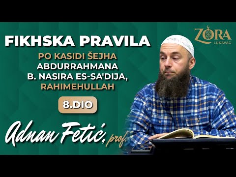 Prof. Adnan Fetić - FIKHSKA PRAVILA po kasidi šejha Abdurrahmana Es-Sa'dija, rahimehullah 8.DIO