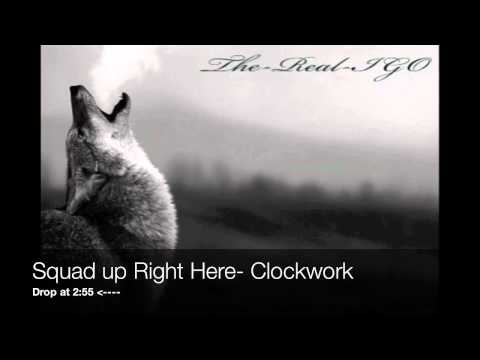 Squad Up Right Here- [ Clockwork ]