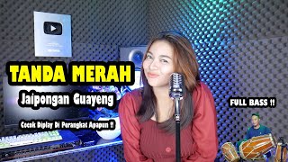 Download lagu TANDA MERAH VERSI JAIPONGAN GAYENG ANNYCO MUSIK... mp3