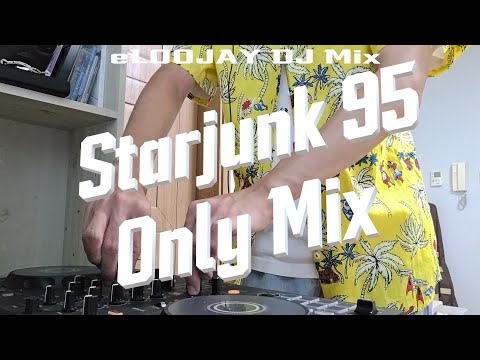 「 Starjunk 95 Only Mix 」Tribute DJ mix [House, DnB, Future Funk]