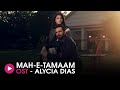 Mah-e-Tamaam | OST by Alycia Dias | HUM Music
