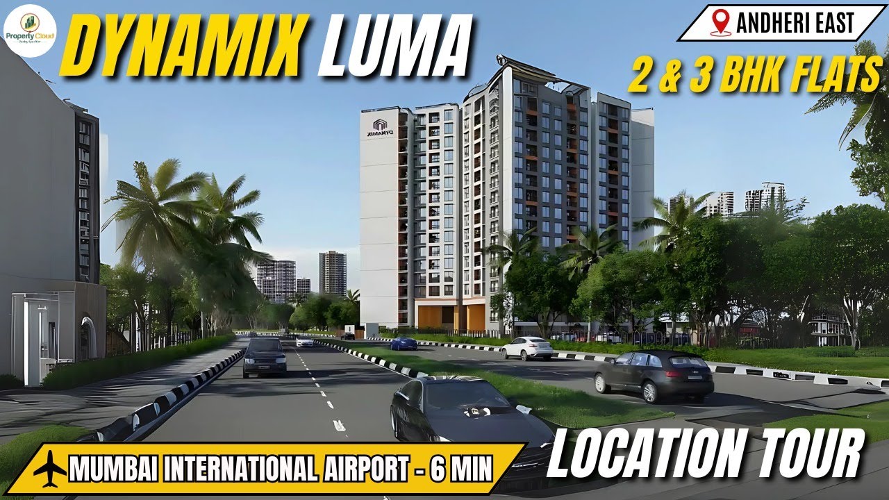 Dynamix Luma Andheri East: Location Tour Of Most Premium Project Near International Airport