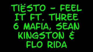 Tiësto - Feel It ft. Three 6 Mafia, Sean Kingston &amp; Flo Rida