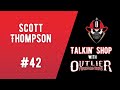 Talkin' Shop #42 Scott Thompson