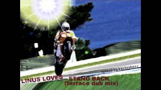 LINUS LOVES-STAND BACK(Terrace Dub Mix)