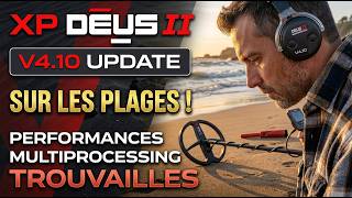 XP Deus 2 V4.10 sur les plages : quelles performances ? Quid du Multiprocessing ? Des trouvailles ?