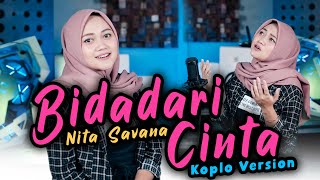 Download lagu BIDADARI CINTA | KOPLO VERSION | NITA SAVANA | DANGDUT ( Sampai Ajal Menjemputku mp3