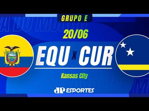 Equador x Curaçao – AO VIVO – 20/06/2026 – Copa do Mundo