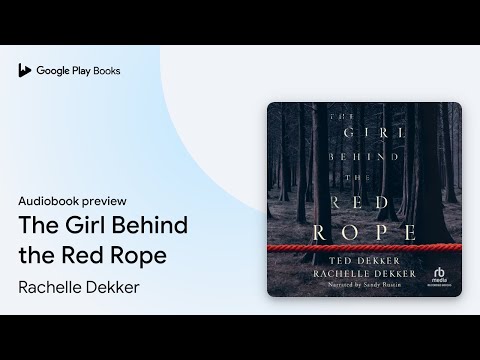 The Girl Behind the Red Rope by Ted Dekker · Audiobook preview