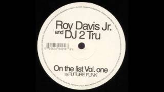 Roy Davis Jr. and DJ 2 Tru - Future Funk