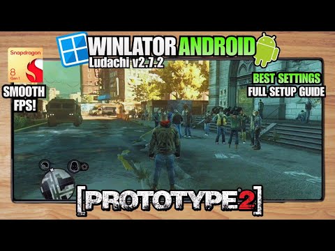 Prototype 2 on Android | Winlator Bionic Ludashi v2.7.2 | Tested on Snapdragon 8 Gen 1 + Settings