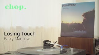 [LP PLAY] Losing Touch - Barry Manilow