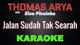 Download lagu Thomas Arya Ft. Elsa Pitaloka - Jalan Sudah Tak [Karaoke] | LMusical mp3