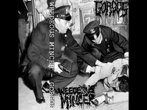 WEEDEOUS MINCER split w/Gorgos 2017