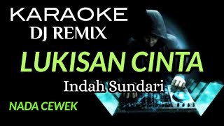 Download lagu DJ LUKISAN CINTA - KARAOKE DJ REMIX NADA CEWEK mp3