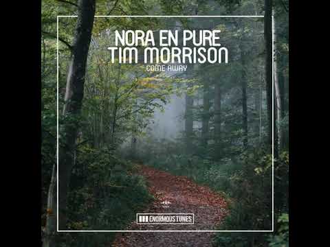 Nora En Pure, Tim Morrison - Come Away (Extended Mix)