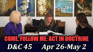 Come Follow Me: Act in Doctrine (Doctrine and Covenants 45, Apr 26-May 2)