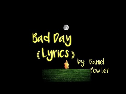 Bad day 《Lyrics 》 -Daniel Powter