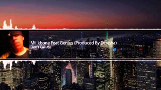 Don't Call Me - Miilkbone Feat Genius (Produced By Dcypha)
