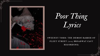 【Sweeney Todd, 2023 Cast Recording 】 Poor Thing | Lyric Video