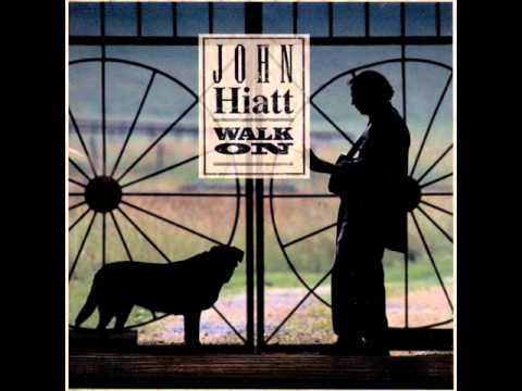 John Hiatt - You Must Go