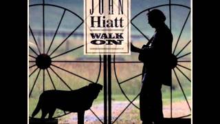 John Hiatt - You Must Go