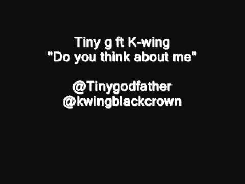 Do you think about me? (feat. Tiny G & K-Wing)