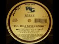 Jesse   You Will Never Know South Fla  Mix
