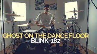 Ghost On The Dance Floor - blink-182 - Drum Cover