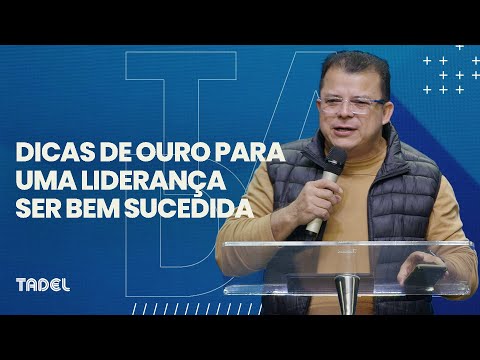 Dicas de Ouro Para uma Liderança ser Bem Sucedida // Gilvane Batista (Treinamento de Líderes)